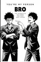 You're My Person, Bro: The Interactive Gift Book for Your Best Friend — 8 Memories, 1 Quiz, 1 Roast & 1 Friendship Contract B0H1HZGMB9 Book Cover