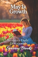 May is Growth: Women's Daily Devotional B08761GHY6 Book Cover
