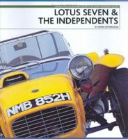 Lotus Seven & the Independents: Featuring the Lotus Seven and a History of the World's Independent Builders 1902351126 Book Cover