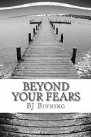 Beyond your fears 1453656383 Book Cover