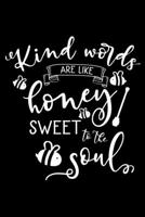 Kind words are like honey sweet to the soul: Sermon Notes Journal with Bible verse Proverbs 16:24 - (102 pages, 6 in x 9 in) 167642542X Book Cover