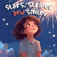 Stars, Stripes and Smiles: A Rhyming Journey on Independence Day B0C79QRCGR Book Cover