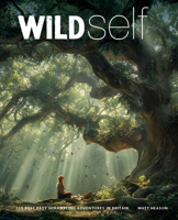 Wild Self: 350 Transformational Nature Experiences in Britain 1910636746 Book Cover
