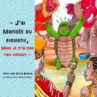 "J’ai Mangée du pigment, Mais je n’ai pas fait chuuut" B08NDR1DY3 Book Cover