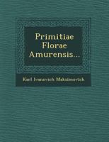 Primitiae Florae Amurensis... 1249736552 Book Cover
