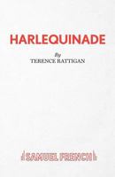 Harlequinade (Acting Edition) 1014630126 Book Cover