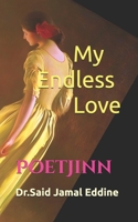 My Endless Love!: PoetJinn B0H68PBZSC Book Cover