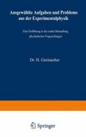 Ausgewahlte Aufgaben Und Probleme Aus Der Experimentalphysik: Eine Einfuhrung in Die Exakte Behandlung Physikalischer Fragestellungen 3211803017 Book Cover