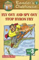 Fly Guy and Spy Guy Stop Byron Fry (Reader's Clubhouse Level 3) 0764137255 Book Cover