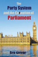 The Party System and the Corruption of Parliament 1915796199 Book Cover