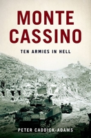 Monte Cassino: Ten Armies in Hell 0199974640 Book Cover