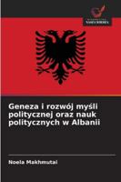 Geneza i rozwój mysli politycznej oraz nauk politycznych w Albanii 6209339727 Book Cover