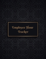 Employee Hour Tracker: Hourly log - work hours - Timesheets - 8.5" x 11" - 110 pages 1674715404 Book Cover
