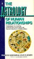 Astrology of Human Relationships 0060915463 Book Cover