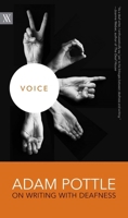 Voice: Adam Pottle on Writing with Deafness 0889775931 Book Cover