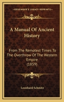 A Manual of Ancient History 1241425620 Book Cover