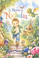 Il Mondo di Nicholas: Filastrocche, cacce al tesoro e giochi da vivere insieme in famiglia (Italian Edition) B0HJGDCP1N Book Cover