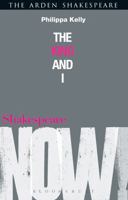 The King and I (Shakespeare Now!) 1441111646 Book Cover