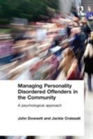 Managing Personality Disordered Offenders in the Community: A Psychological Approach 158391739X Book Cover