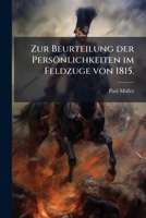 Zur Beurteilung Der Personlichkeiten Im Feldzuge Von 1815... 127992084X Book Cover