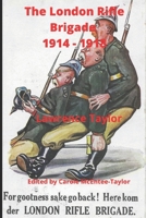 The London Rifle Brigade 1914 - 1918 B0BC6PM2TT Book Cover