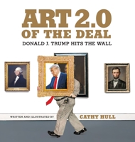 Art 2.0 of the Deal: Donald J. Trump Hits the Wall 0578820013 Book Cover