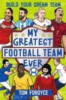 My Greatest Football Team Ever: Build Your Dream Team 1526362333 Book Cover