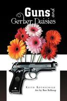 Guns and Gerber Daisies 1441560564 Book Cover