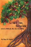 La Vita E' Triste, Ma Pure Bella: Life Is Difficut, But Also Beautiful 1478713860 Book Cover
