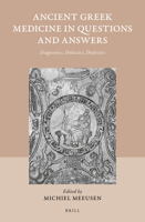 Ancient Greek Medicine in Questions and Answers : Diagnostics, Didactics, Dialectics 9004437657 Book Cover