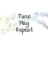 Tune play repeat - rainbow design guitar/music theory blank sheet music: 8.5 x 11 100 pages 1678584673 Book Cover