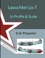 Lavochkin La-7 In Profile & Scale 1008966673 Book Cover