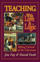 Teaching With Love and Logic: Taking Control of the Classroom