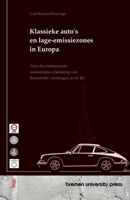 Klassieke auto's en lage-emissiezones in Europa: Niet-discriminerende wederzijdse erkenning van historische voertuigen in de EU (Dutch Edition) 3691730000 Book Cover