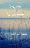 Origins + Crossroads B0GQNT9442 Book Cover