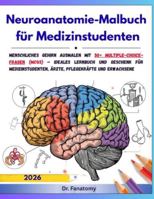 Neuroanatomie-Malbuch für Medizinstudenten: Ideales Lernbuch und Geschenk für Medizinstudenten, Ärzte, Pflegekräfte und Erwachsene (German Edition) 1764350952 Book Cover