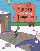 The Mystery of the Flying Tomatoes 1439266557 Book Cover