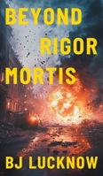Beyond Rigor Mortis 1038336015 Book Cover