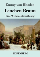 Lenchen Braun: Eine Weihnachtserzählung 3743746654 Book Cover