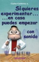 Si quieres experimentar... en casa puedes empezar / con sonido (CIENCIA PARA NIÑOS) 9706435522 Book Cover