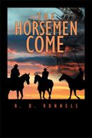 The Horsemen Come 1984548727 Book Cover