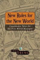 New Rules for the New World: Cautionary Tales for the New World Manager 1900961156 Book Cover