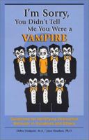 I'm Sorry, You Didn't Tell Me You Were a Vampire 097017442X Book Cover