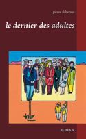 Le dernier des adultes 2322103276 Book Cover