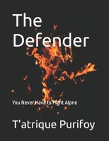 The Defender: You Never Have to Fight Alone B0CCC4ZJK3 Book Cover