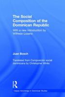 The Social Composition of the Dominican Republic 1138889806 Book Cover