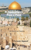 El Apocalipsis paso a paso: El Fin de los Tiempos (Spanish Edition) B094VR58P7 Book Cover