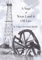 A Saga of Texas Land and Oil Law 0982982879 Book Cover