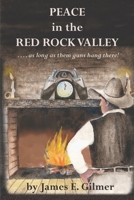 Peace in the Red Rock Valley:....as Long as Them Guns Hang There 059518071X Book Cover