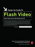 Hands-On Guide to Flash Video: Web Video and Flash Media Server (Hands-On Guide Series) (Hands-On Guide Series) 0240809475 Book Cover